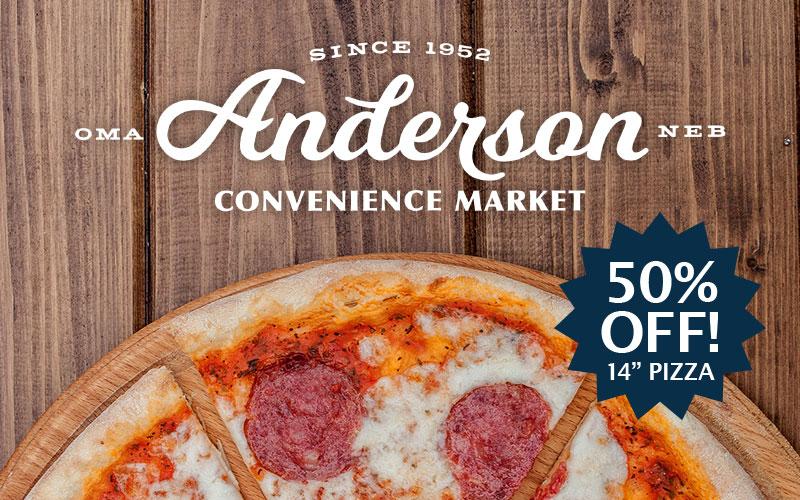 Anderson Convenience Market - Half off single topping Fresh Made Pizza
